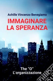 Immaginare la speranza. The 