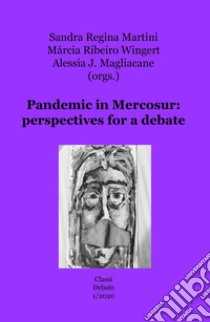 Pandemic in Mercosur: perspectives for a debate libro di Ribeiro Wingert Marcia; Martini Sandra Regina; Magliacane Alessia J.