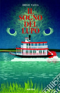 Il sogno del lupo libro di Vacca Diego