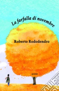 La farfalla di novembre libro di Rododendro Roberto