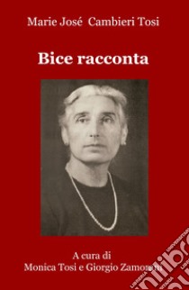 Bice racconta libro di Cambieri Tosi Marie-José