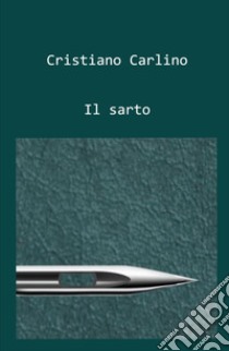 Il sarto libro di Carlino Cristiano