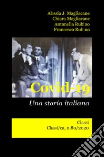 Covid-19. Una storia italiana libro di Magliacane Alessia J.; Magliacane Chiara; Rubino Antonella