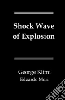 Shock wave of explosion libro di Klimi George; Mori Edoardo