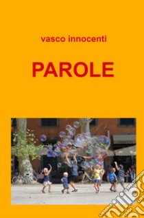 Parole libro di Innocenti Vasco