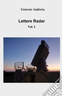 Lettere radar. Vol. 1 libro di Andreta Ernesto