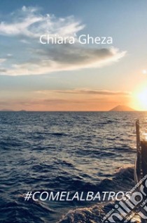 #comelalbatros libro di Gheza Chiara