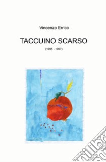 Taccuino scarso (1995 - 1997) libro di Errico Vincenzo