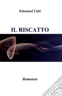 Il riscatto libro di Calò Emanuel