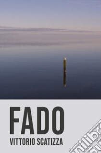 Fado libro di Scatizza Vittorio