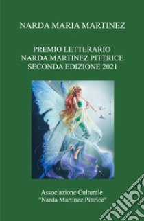 Premio Letterario Narda Martinez in onore a Eugenio Espejo. Poesie 2021 libro di Martinez N. M. (cur.)