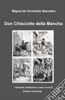 Don Chisciotte della Mancha. Ediz. ridotta libro di Cervantes Miguel de; Caccavale A. (cur.)