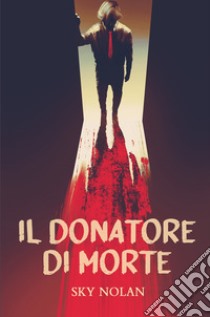 Il donatore di morte libro di Nolan Sky