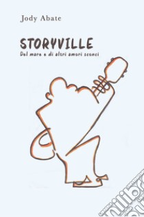 Storyville. Del mare e di altri amori sconci libro di Abate Jody Marco