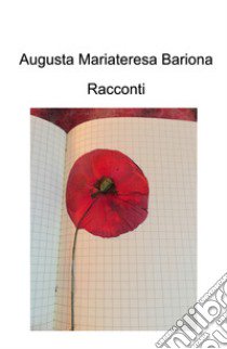 Racconti libro di Augusta Maria Teresa Bariona