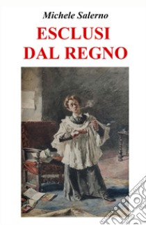 Esclusi dal regno libro di Salerno Michele