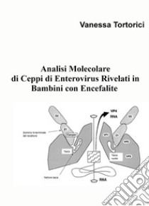 Analisi molecolare di ceppi di enterovirus rivelati in bambini con encefalite libro di Tortorici Vanessa