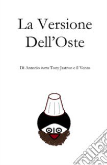 La versione dell'oste libro di Antonio Jastron e il Vento