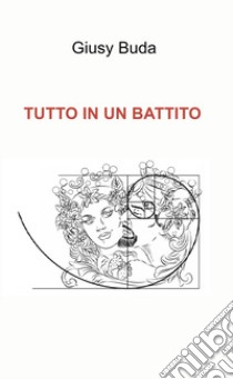 Tutto in un battito libro di Buda Giusy