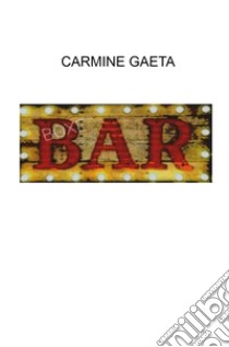 Boxe bar. Ediz. italiana e inglese libro di Gaeta Carmine