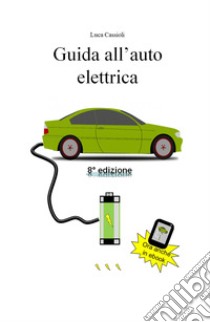 Guida all'auto elettrica libro di Cassioli Luca