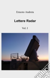 Lettere radar. Vol. 1 libro di Andreta Ernesto