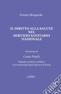 Il diritto alla salute nel SSN libro di Brugnola Franco