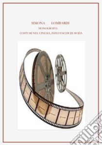 Monografia costumi nei film, influencer di moda libro di Lombardi Simona