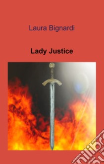 Lady justice libro di Bignardi Laura