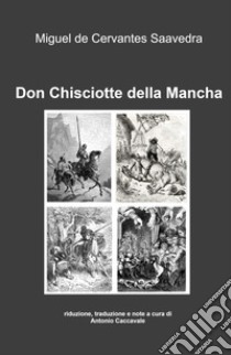 Don Chisciotte della Mancha libro di Cervantes Miguel de; Caccavale A. (cur.)