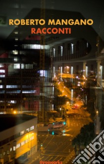 Racconti libro di Mangano Roberto