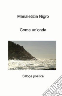 Come un'onda libro di Nigro Marialetizia