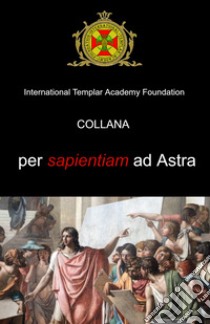 Per sapientiam ad Astra libro di ITAF Academy