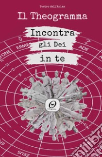 Il theogramma. Incontri gli Dei in te libro di Aquilina Dario