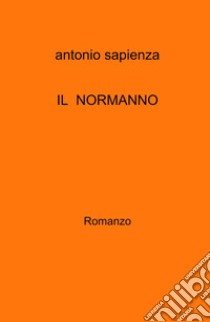 IL normanno libro di Sapienza Antonio