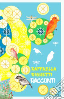 Racconti libro di Righetti Raffaella