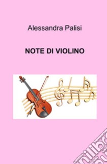 Note di violino libro di Palisi Alessandra