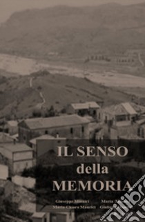 Il senso della memoria libro di Minnici Giuseppe; Minnici Maria; Maurici Maria Chiara