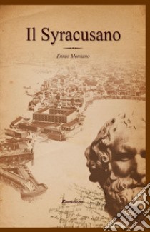 Il Syracusano libro di Montano Ennio