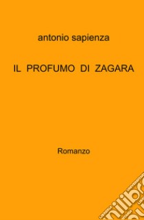 Il profumo di zagara libro di Sapienza Antonio