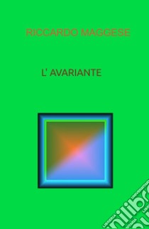 L'avariante libro di Maggese Riccardo