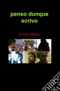 Penso dunque scrivo. Il mio diario libro di Paudice Emmanuele