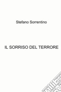 Il sorriso del terrore libro di Sorrentino Stefano