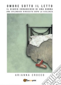 Ombre sotto il letto libro di Crocco Arianna