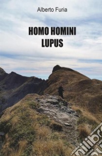 Homo homini lupus libro di Furia Alberto