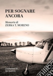 Per sognare ancora libro di Moreno Zerka Toeman