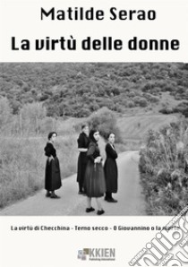 La virtù delle donne libro di Serao Matilde