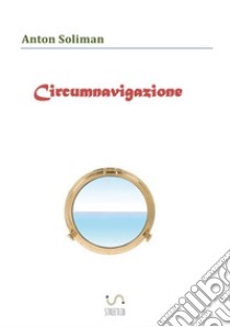 Circumnavigazione libro di Soliman Anton