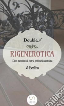 Rigenerotica libro di Doublen