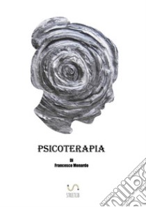 Psicoterapia libro di Monardo Francesco